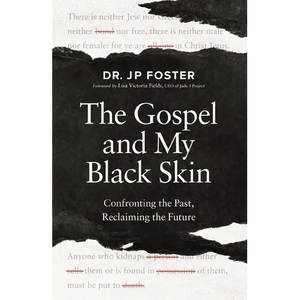The Gospel and My Black Skin: Confronting the Past, Reclaiming the Future - Paperback