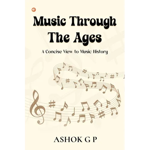 Music Through The Ages: A Concise View to Music History - Paperback
