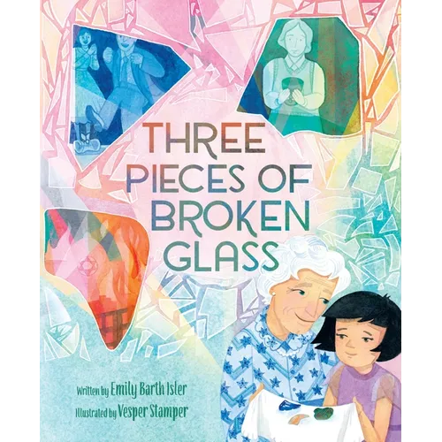 Three Pieces of Broken Glass: A Picture Book - Hardcover