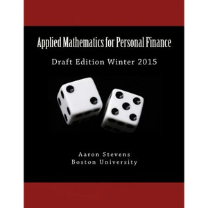 Applied Mathematics for Personal Finance: Draft Edition Winter 2015 - Paperback