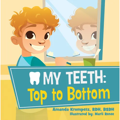 My Teeth: Top to Bottom - Board Book