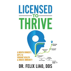 Licensed to Thrive: A Mouth Owner's GPS to Vibrant Health & Innate Immunity - Paperback