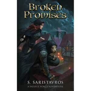 Broken Promises: An Epic Fantasy Adventure (The Fateful Force Book 1.5) - Paperback