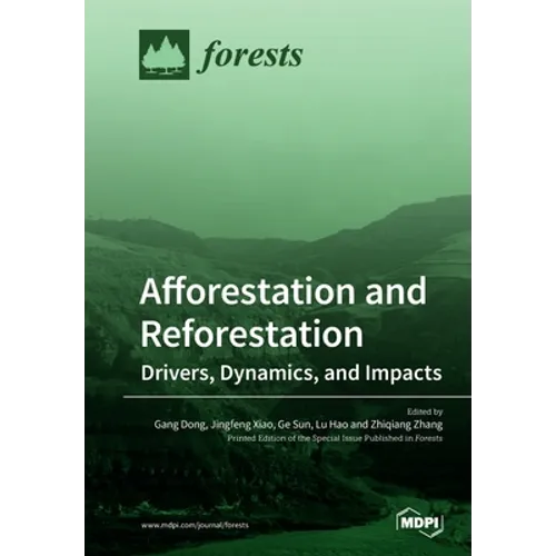 Afforestation and Reforestation: Drivers, Dynamics, and Impacts - Paperback