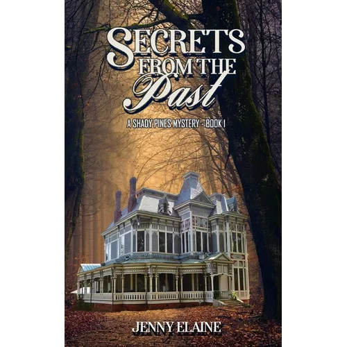 Secrets from the Past: A Shady Pines Mystery - Paperback