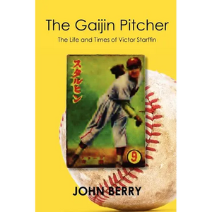 The Gaijin Pitcher: The Life and Times of Victor Starffin - Paperback