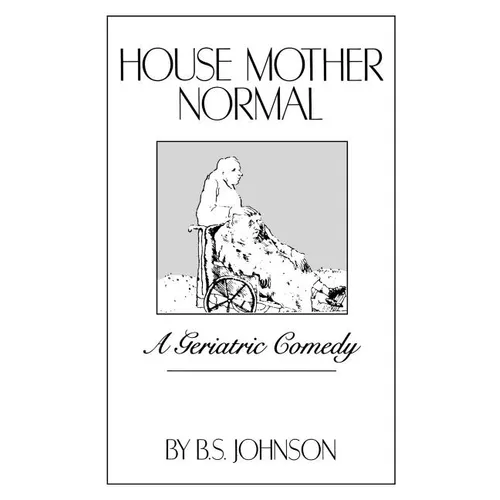 House Mother Normal: A Geriatric Comedy - Paperback