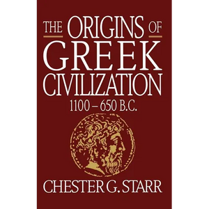 The Origins of Greek Civilization: 1100-650 B.C. - Paperback
