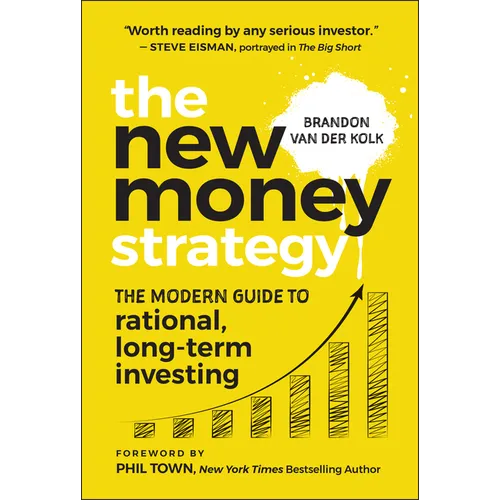 The New Money Strategy: The Modern Guide to Rational, Long-Term Investing - Hardcover