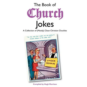 The Book of Church Jokes: A Collection of (Mostly) Clean Christian Chuckles - Paperback
