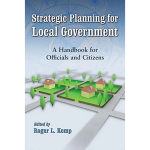 Strategic Planning for Local Government: A Handbook for Officials and Citizens - Paperback