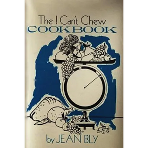 The I Can't Chew Cookbook - Paperback