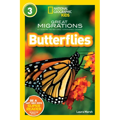 Great Migrations Butterflies (National Geographic Kids Readers, Level 3): As Seen on the National Geographic Channel - Paperback