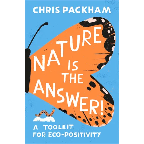 Nature Is the Answer: A Toolkit for Eco-Positivity - Hardcover