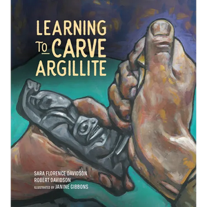 Learning to Carve Argillite - Hardcover