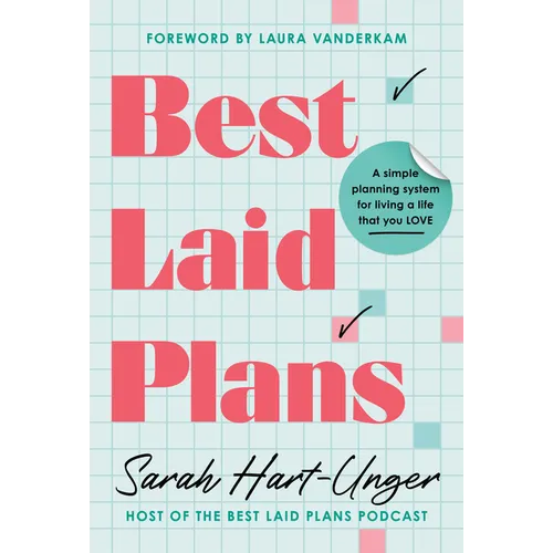 Best Laid Plans: A Simple Planning System for Living a Life That You Love - Paperback