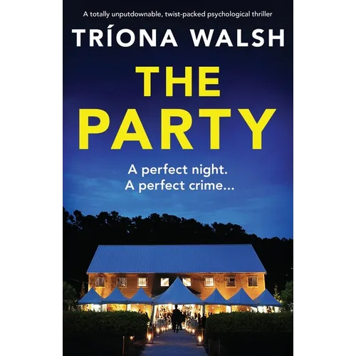 The Party: A totally unputdownable, twist-packed psychological thriller - Paperback