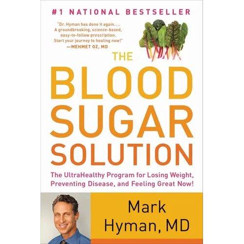 The Blood Sugar Solution: The Ultrahealthy Program for Losing Weight, Preventing Disease, and Feeling Great Now! - Paperback