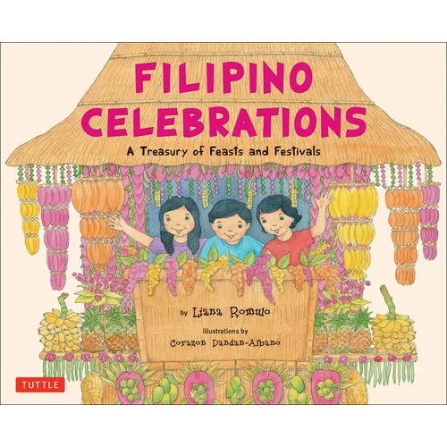 Filipino Celebrations: A Treasury of Feasts and Festivals - Hardcover