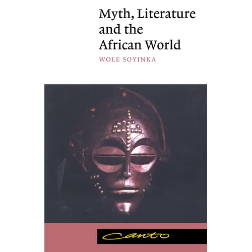 Myth, Literature and the African World - Paperback