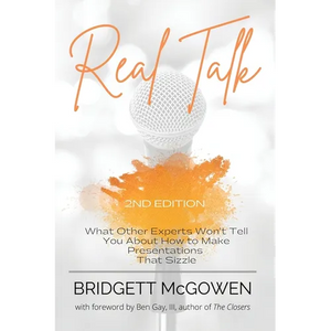 Real Talk: What Other Experts Won't Tell You About How to Make Presentations That Sizzle, 2e - Paperback