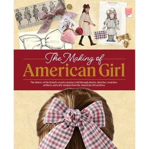 The Making of American Girl - Hardcover