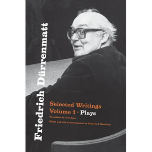 Friedrich Dürrenmatt: Selected Writings, Volume 1, Plays Volume 1 - Paperback
