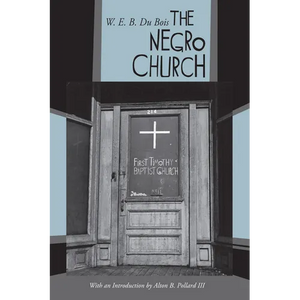 The Negro Church: With an Introduction by Alton B. Pollard III - Hardcover