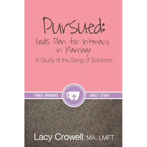 Pursued: God's Plan for Intimacy in Marriage: A Study of the Song of Solomon - Paperback