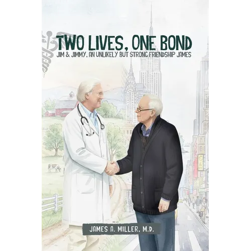 Two Lives, One Bond: Jim & Jimmy, an Unlikely but Strong Friendship - Paperback