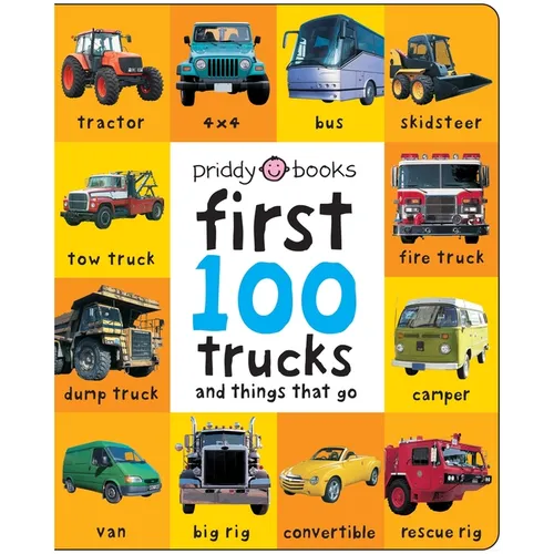 First 100 Trucks and Things That Go: And Things That Go - Board Book