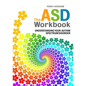 The ASD Workbook: Understanding Your Autism Spectrum Disorder - Paperback