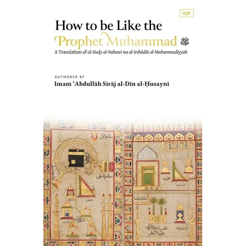 How to be Like the Prophet Muhammad ﷺ (al-Hady) - Paperback