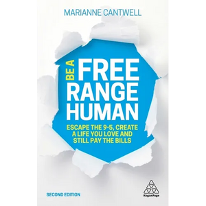 Be a Free Range Human: Escape the 9-5, Create a Life You Love and Still Pay the Bills - Paperback