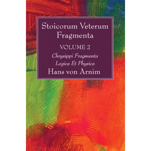 Stoicorum Veterum Fragmenta Volume 2 - Hardcover