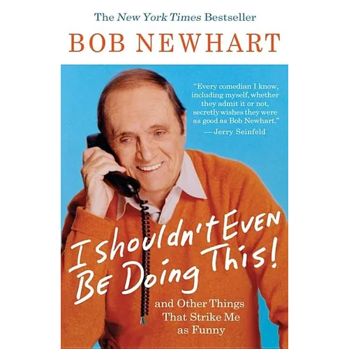 I Shouldn't Even Be Doing This!: And Other Things That Strike Me as Funny - Paperback