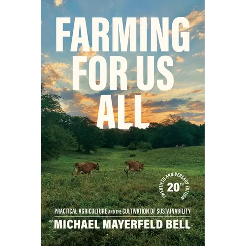 Farming for Us All: Practical Agriculture and the Cultivation of Sustainability - Paperback