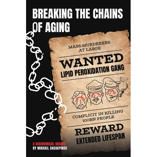 Breaking the Chains of Aging: A biochemical drama - Paperback