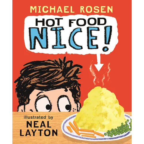 Hot Food: Nice!: (A Silly Read-Aloud about Family, Food, and One Very Hot Potato - For Kids Ages 3-7) - Hardcover