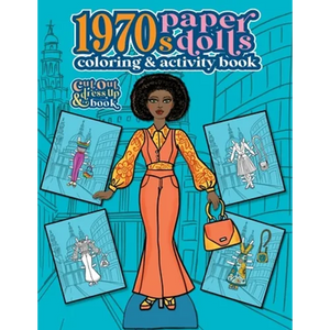 1970s Paper Dolls Coloring and Activity Book: A Cut Out and Dress Up Book For All Ages - Paperback