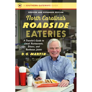 North Carolina's Roadside Eateries, Revised and Expanded Edition: A Traveler's Guide to Local Restaurants, Diners, and Barbecue Joints - Paperback
