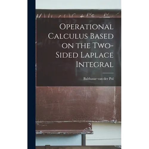 Operational Calculus Based on the Two-sided Laplace Integral - Hardcover