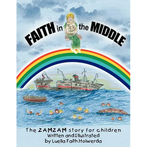 ZAMZAM'S Faith in the Middle: A True Story for Children - Paperback