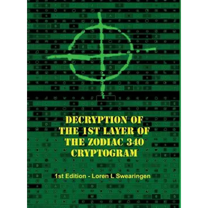 Decryption of the 1st Layer of the Zodiac 340 Cryptogram - Hardcover