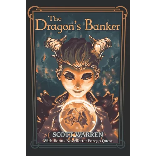 The Dragon's Banker: With Bonus Novelette: Forego Quest - Paperback