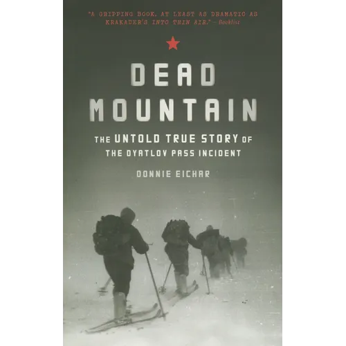 Dead Mountain: The Untold True Story of the Dyatlov Pass Incident - Paperback