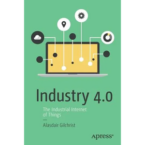 Industry 4.0: The Industrial Internet of Things - Paperback