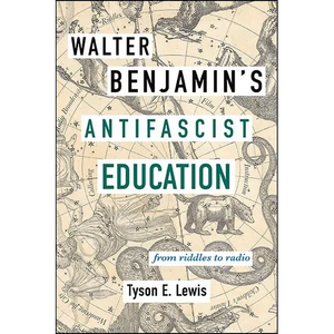 Walter Benjamin's Antifascist Education: From Riddles to Radio - Paperback