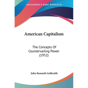 American Capitalism: The Concepts Of Countervailing Power (1952) - Paperback