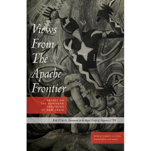 Views from the Apache Frontier: Report on the Northern Provinces of New Spain - Paperback